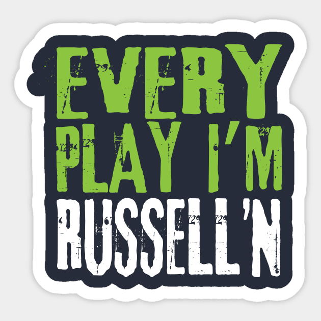 Every Play I'm Russell'n Sticker by futiledesigncompany